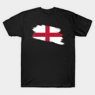 Never give in - England patriots T-Shirt